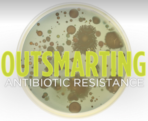 Outsmarting Antibiotic Resistance Fw